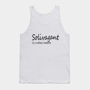 Solivagant (n) a solitary wanderer Tank Top